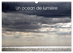 Un océan de lumière (Calendrier mural 2025 DIN A3 vertical), CALVENDO calendrier mensuel - Thébault, Patrice