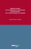 Régimen jurídico de los gasoductos e hidroductos internacionales en la Unión Europea y en España