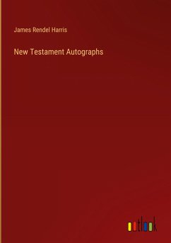 New Testament Autographs - Harris, James Rendel