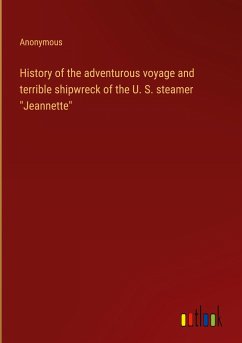 History of the adventurous voyage and terrible shipwreck of the U. S. steamer 