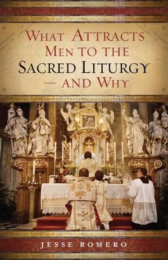 Cover What Attracts Men to the Sacred Liturgy--And Why