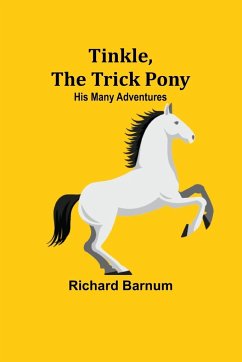 Tinkle, The Trick Pony - Barnum, Richard