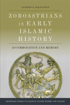 Zoroastrians in Early Islamic History - D Magnusson, Andrew