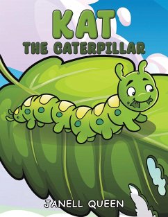 Kat the Caterpillar - Queen, Janell