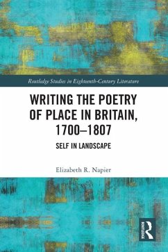 Writing the Poetry of Place in Britain, 1700-1807 - Napier, Elizabeth R