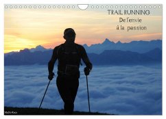 Trail Running De l'Envie à la Passion (Calendrier mural 2025 DIN A4 vertical), CALVENDO calendrier mensuel