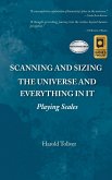 Scanning and Sizing the Universe and Everything in It