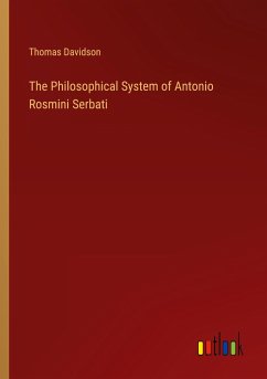 The Philosophical System of Antonio Rosmini Serbati
