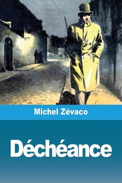 Déchéance - Zévaco, Michel