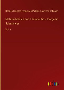 Materia Medica and Therapeutics, Inorganic Substances - Phillips, Charles Douglas Fergusson; Johnson, Laurence