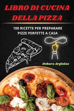 LIBRO DI CUCINA DELLA PIZZA - Debora Argiolas