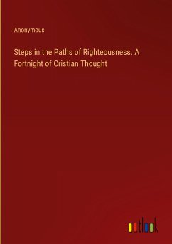 Steps in the Paths of Righteousness. A Fortnight of Cristian Thought