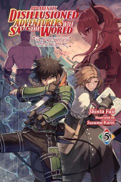 Cover Apparently, Disillusioned Adventurers Will Save the World, Vol. 5 (Light Novel)