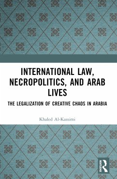 International Law, Necropolitics, and Arab Lives - Al-Kassimi, Khaled