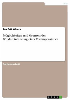 Möglichkeiten und Grenzen der Wiedereinführung einer Vermögensteuer - Albers, Jan Erik