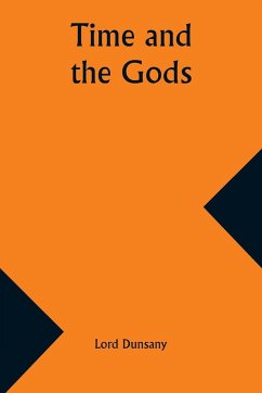 Time and the Gods - Dunsany, Lord