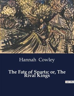 The Fate of Sparta; or, The Rival Kings - Cowley, Hannah