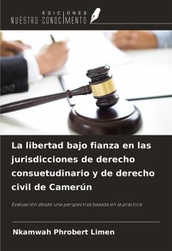 Cover La libertad bajo fianza en las jurisdicciones de derecho consuetudinario y de derecho civil de Camerún