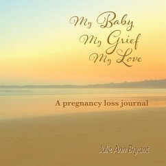 My Baby, My Grief, My Love - Bryant, Julie Ann