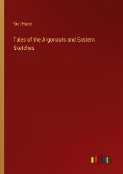 Tales of the Argonauts and Eastern Sketches