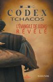 Le Codex Tchacos - L'évangile de Judas Révélé