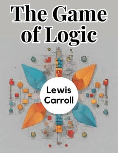 The Game of Logic - Lewis Carroll