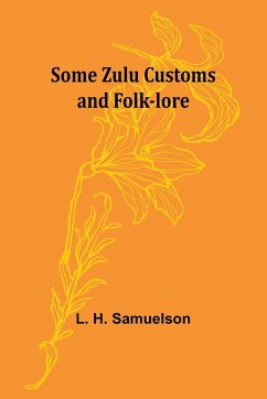 Some Zulu Customs and Folk-lore - Samuelson, L. H.