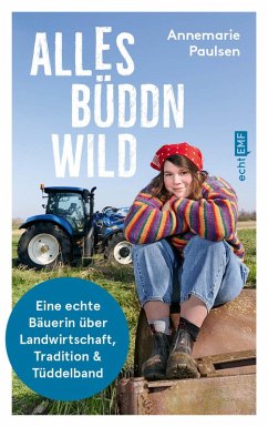 Alles büddn wild (eBook, ePUB) - Paulsen, Annemarie