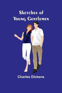 Sketches of Young Gentlemen - Dickens, Charles