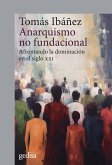 Anarquismo no funcional:afrontando la dominacion siglo xxi