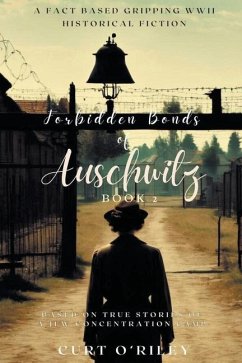 Forbidden Bonds of Auschwitz Book 2 - O'Riley, Curt