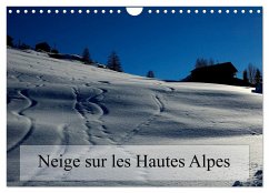 Neige sur les Hautes Alpes (Calendrier mural 2025 DIN A4 vertical), CALVENDO calendrier mensuel