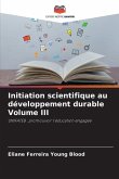 Initiation scientifique au développement durable Volume III