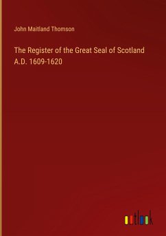 The Register of the Great Seal of Scotland A.D. 1609-1620