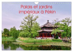 Palais et jardins impériaux à Pékin (Calendrier mural 2025 DIN A4 vertical), CALVENDO calendrier mensuel