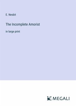 The Incomplete Amorist - Nesbit, E.