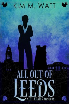All Out of Leeds: a DI Adams Mystery (eBook, ePUB) - Watt, Kim M.