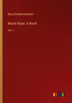 Mount Royal. A Novel - Braddon, Mary Elizabeth