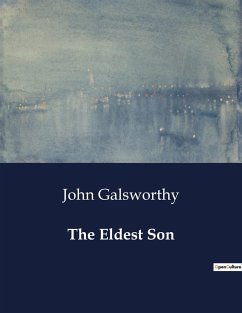 The Eldest Son - Galsworthy, John