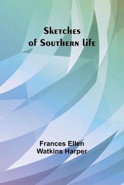 Sketches of Southern life - Harper, Frances Ellen Sketches of Southern life - Harper, Frances Ellen