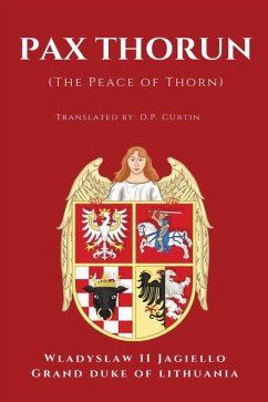 Pax Thorun (Peace of Thorn) - Wladyslaw II Jagiello
