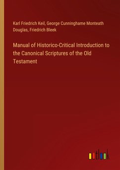 Manual of Historico-Critical Introduction to the Canonical Scriptures of the Old Testament - Keil, Karl Friedrich; Douglas, George Cunninghame Monteath; Bleek, Friedrich
