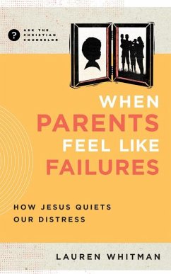 When Parents Feel Like Failures - Whitman, Lauren