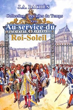 Les ailes du temps T.03 Au service du Roi-Soleil - Pachès, J a