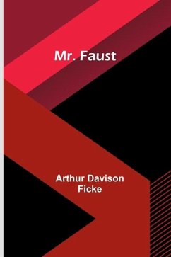 Mr. Faust - Ficke, Arthur Davison