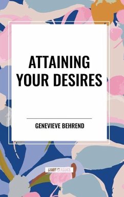 Attaining Your Desires - Behrend, Genevieve