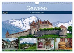 Gruyères, cité médiévale (Calendrier mural 2025 DIN A4 vertical), CALVENDO calendrier mensuel - Gaymard, Alain