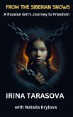 From the Siberian Snows: A Russian Girl's Journey to Freedom" (eBook, ePUB) From the Siberian Snows: A Russian Girl's Journey to Freedom" (eBook, ePUB)