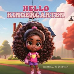 Hello Kindergarten - Robinson, Lachandra M