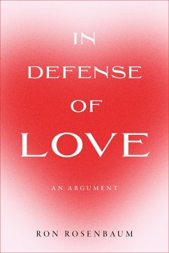 In Defense of Love - Rosenbaum, Ron